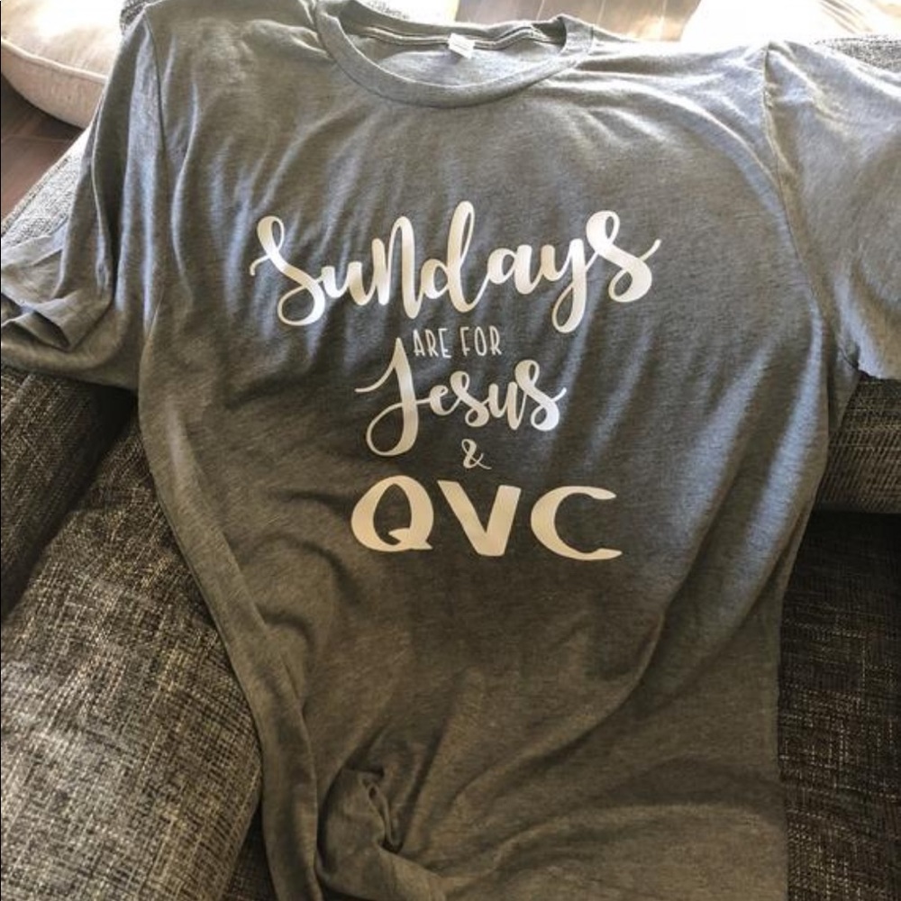 Sunday’s are for Jesus and Qvc new! Funny shirt